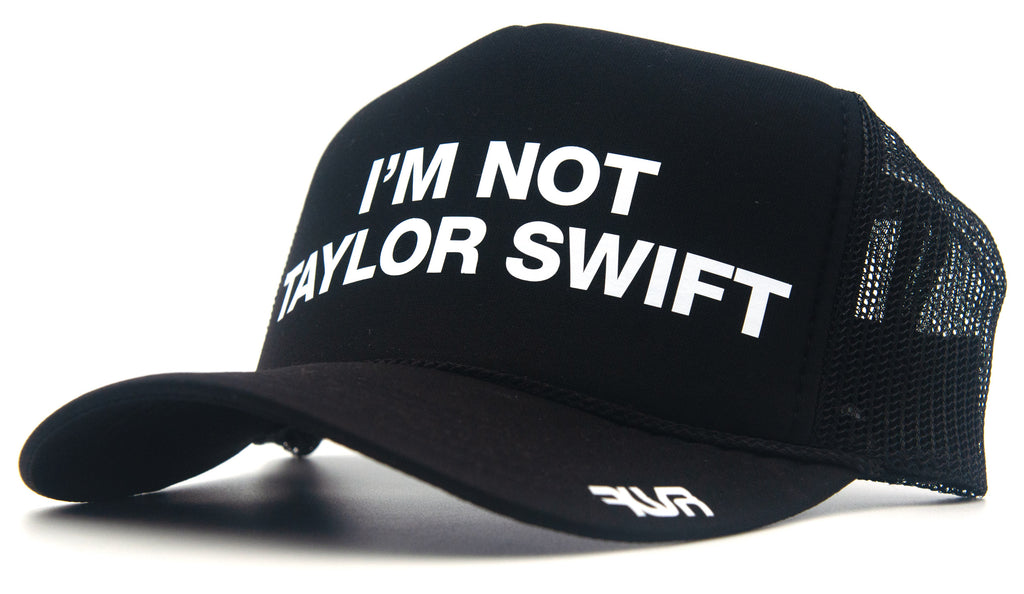 I'M NOT TAYLOR SWIFT - B&W - eskyflavor hat