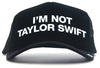 I'M NOT TAYLOR SWIFT - B&W - eskyflavor hat