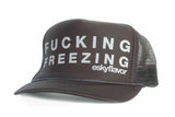 FUCKING FREEZING eskyflavor Hat